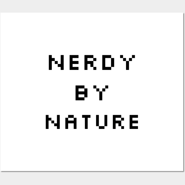 Nerdy By Nature Wall Art by TwistedThreadsMerch